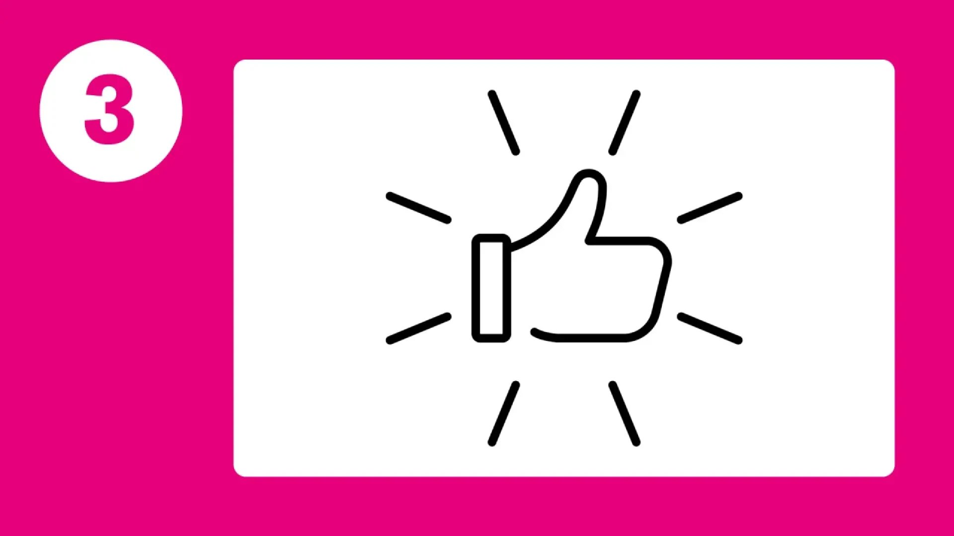 Der schwarze Umriss eines Daumen-hoch-Symbols mit strahlenförmig darum verlaufenden Linien auf einem weißen Rechteck mit rosa Rand. In der oberen linken Ecke erscheint ein weißer Kreis mit der Zahl 3.